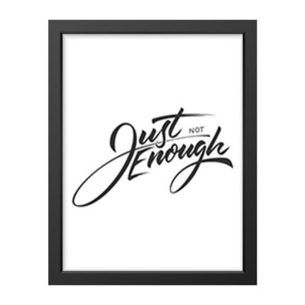 Not Just Enough" Calligraphy Poster